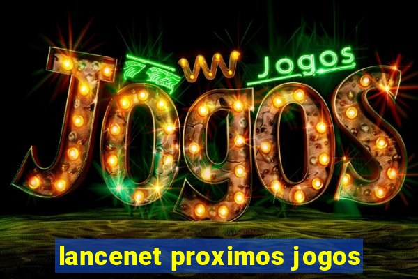 lancenet proximos jogos